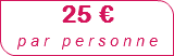 25 €
par personne